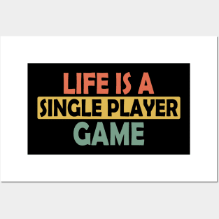 Life is a single playing game, gamer gaming gift idea Posters and Art